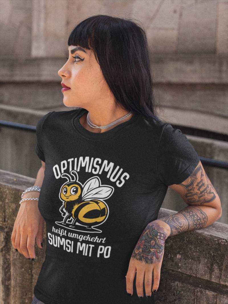 Damen T-Shirt Optimismus Heißt Umgekehrt Sumsi Mit Po Biene Hummel Imker von artSHIRT24