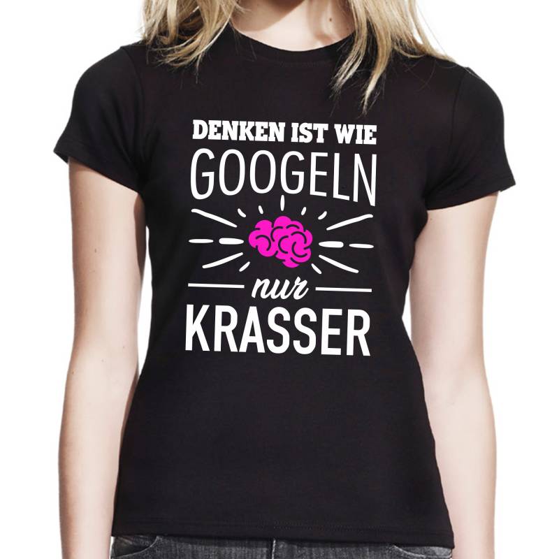Denken Ist Wie Googeln Nur Krasser Googlen Sprüche Spruch Comedy Spaß Lustig Feier Party Urlaub Arbeit Geek Fun Girlie Damen Lady T-Shirt von artSHIRT24