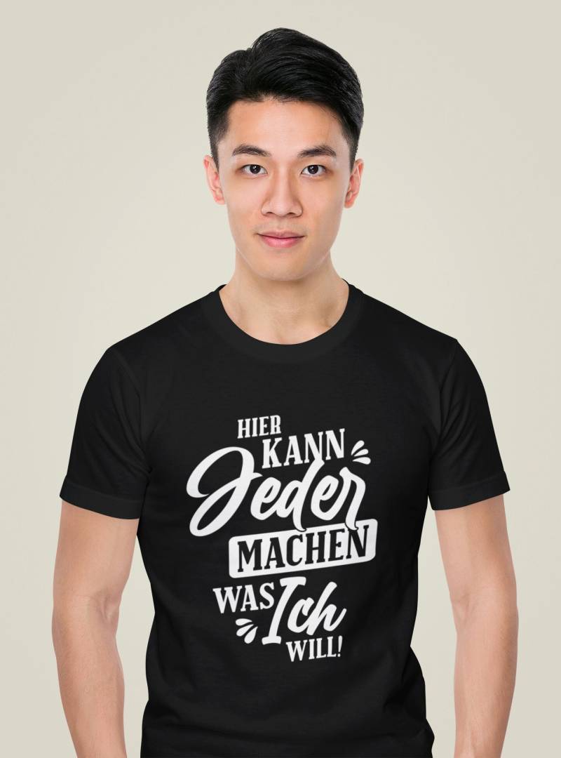Hier Kann Jeder Machen Was Ich Will Sprüche Spruch Spaß Lustig Comedy Frech Fun Meme Geschenkidee Zitat Arbeit Funny Witzig Humor T-Shirt von artSHIRT24