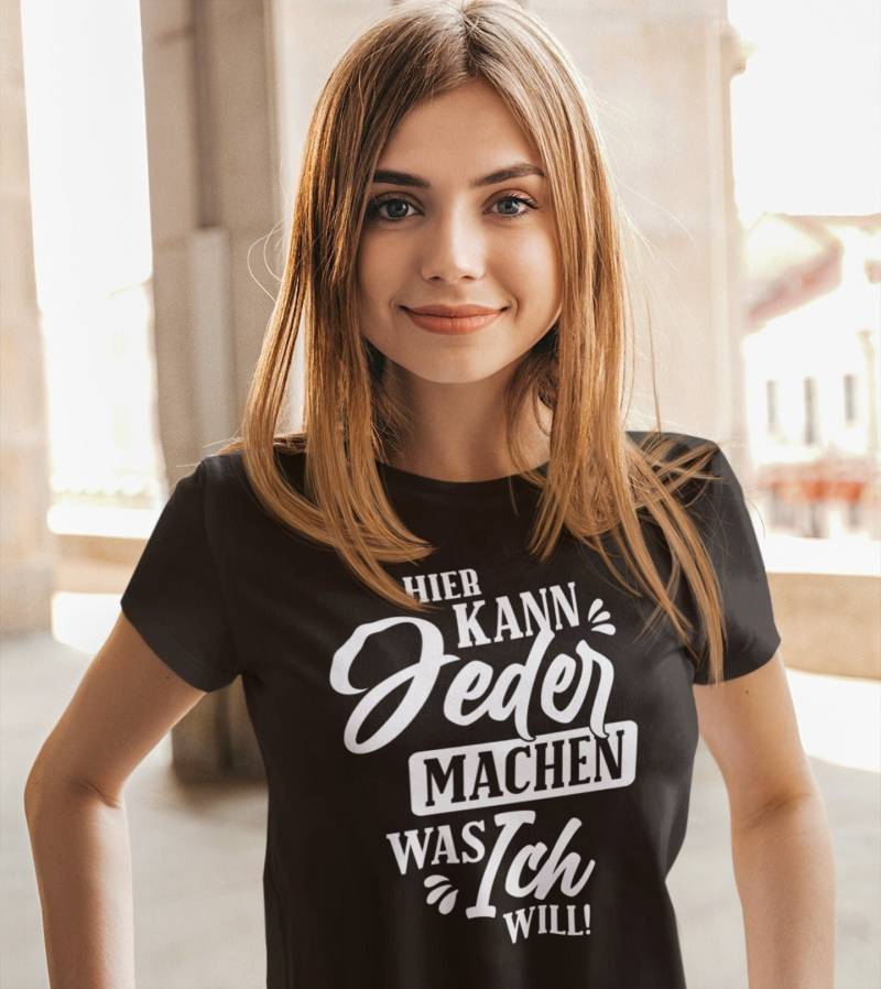 Hier Kann Jeder Machen Was Ich Will Sprüche Spruch Spaß Lustig Comedy Frech Meme Geschenkidee Funny Witzig Humor Girlie Damen Lady T-Shirt von artSHIRT24