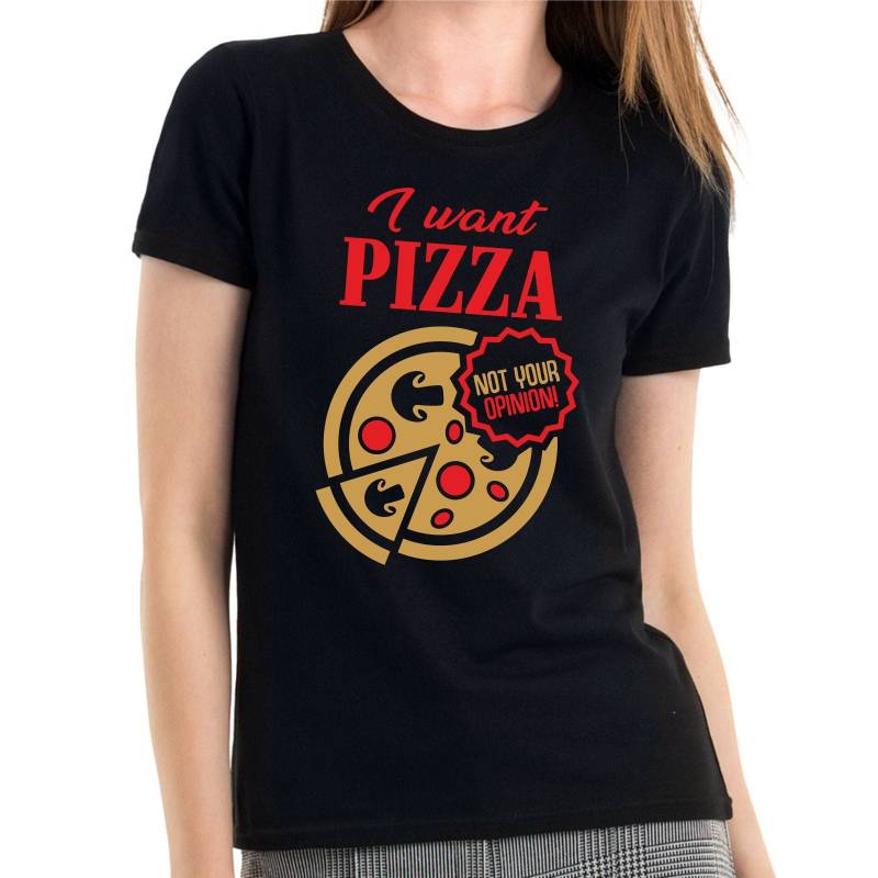I Want Pizza Not Your Opinion Food Essen Freizeit Sprüche Spruch Comedy Spaß Lustig Feier Party Urlaub Arbeit Fun Girlie Damen Lady T-Shirt von artSHIRT24