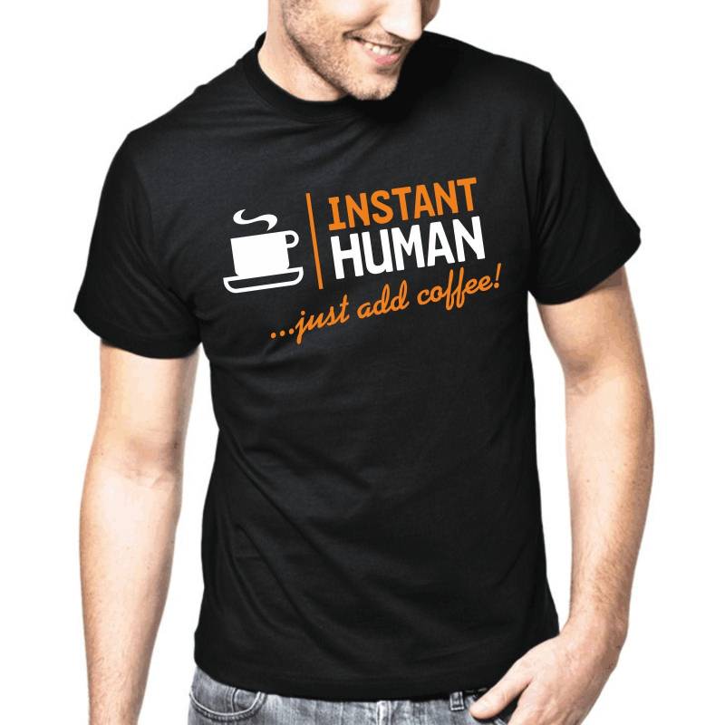 Instant Human - Just Add Coffee Kaffee Cafe Geek Nerd Kaffeetasse Mug Sprüche Spruch Comedy Spaß Lustig Geschenkidee Fun T-Shirt von artSHIRT24