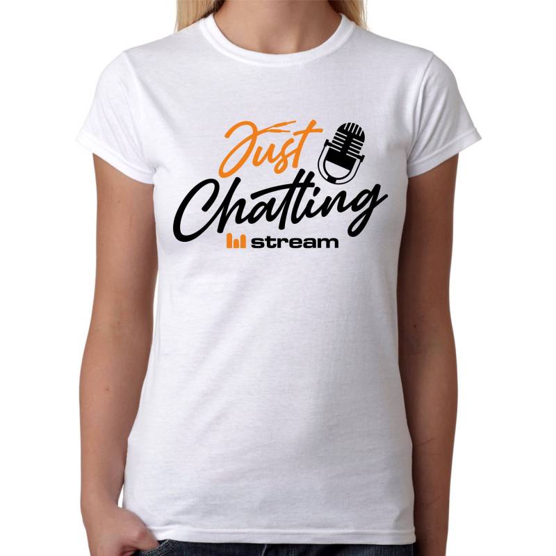 Just Chatting Stream Streamer Streaming Streams Tv Livestream Gamer Letsplay Sprüche Gaming Games Mikrofon Girlie Damen Lady T-Shirt von artSHIRT24