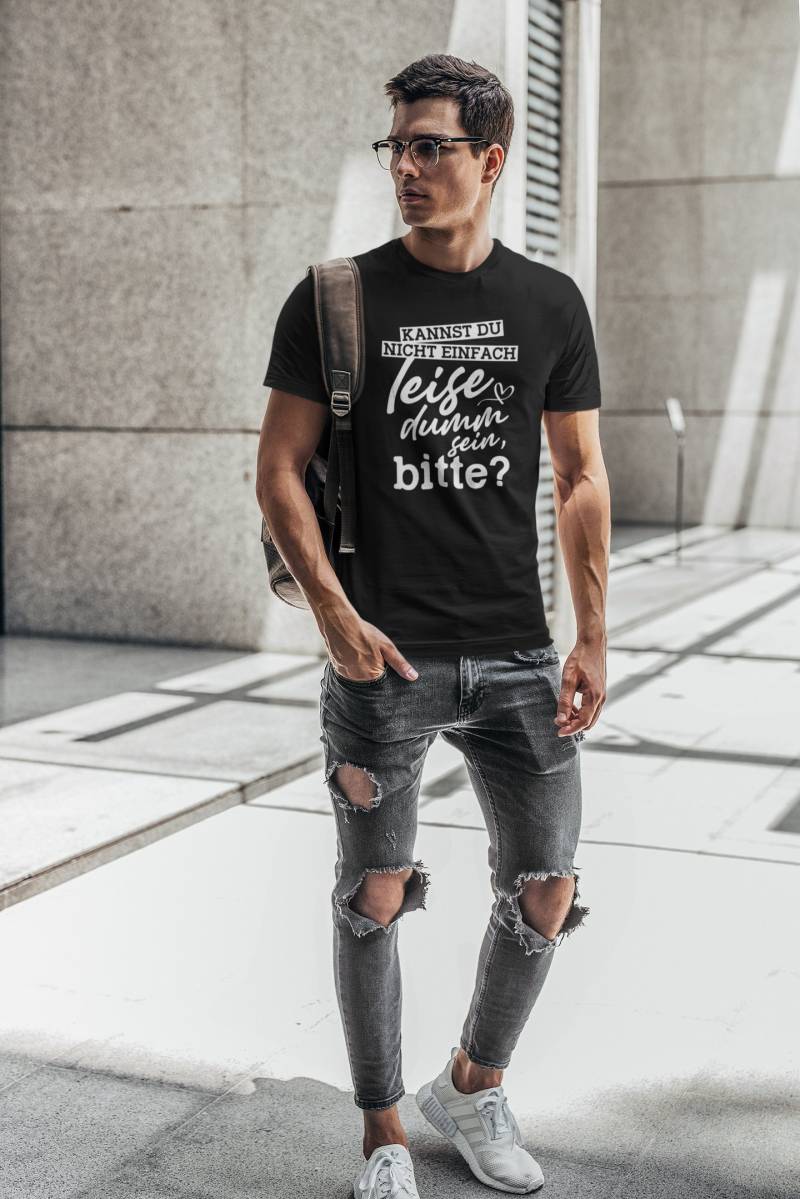 Kannst Du Nicht Einfach Leise Dumm Sein Bitte Sprüche Spruch Spaß Lustig Comedy Witzig Zitat Fun Derb Typographie Netzwerk Kommentar T-Shirt von artSHIRT24