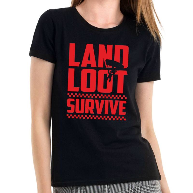 Land Loot Survive Gamer Gaming Games Geek Nerd Battle Royale Battleroyale Sprüche Spruch Spaß Comedy Shooter Fun Girlie Damen Lady T-Shirt von artSHIRT24