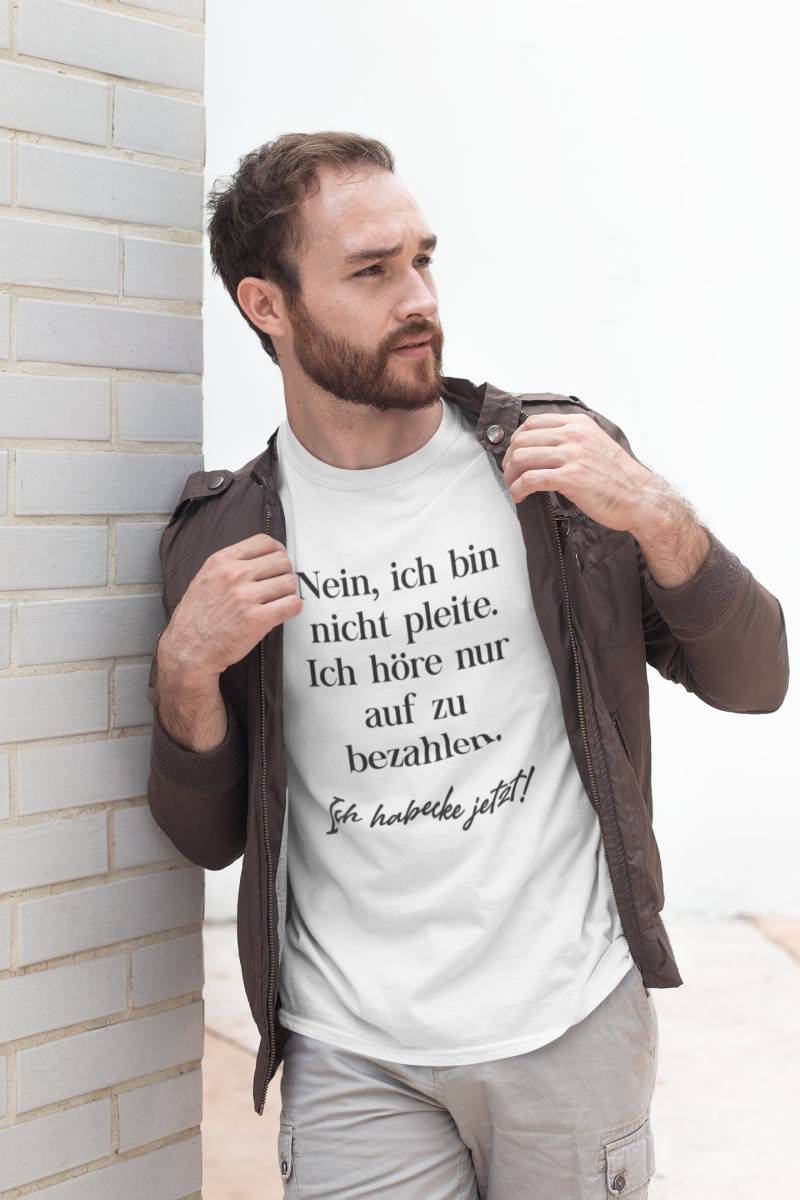 T-Shirt Ich Habecke Jetzt | Ich Bin Nicht Pleite. Höre Nur Auf Zu Bezahlen. Politik Deutschland Habeck Demo Herren Unisex von artSHIRT24
