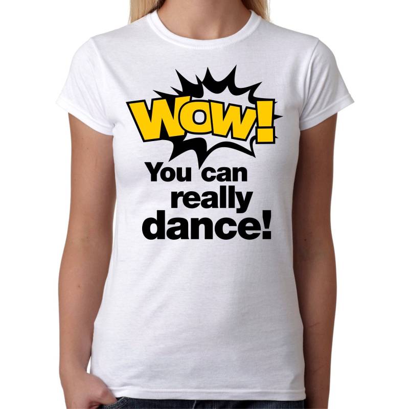 Wow You Can Really Dance Dancer Song Tänzer Tanz Sprüche Spruch Tik Meme Tok Cat Katze Lustig Spaß Comedy Fun Witzig Kult Damen Lady T-Shirt von artSHIRT24