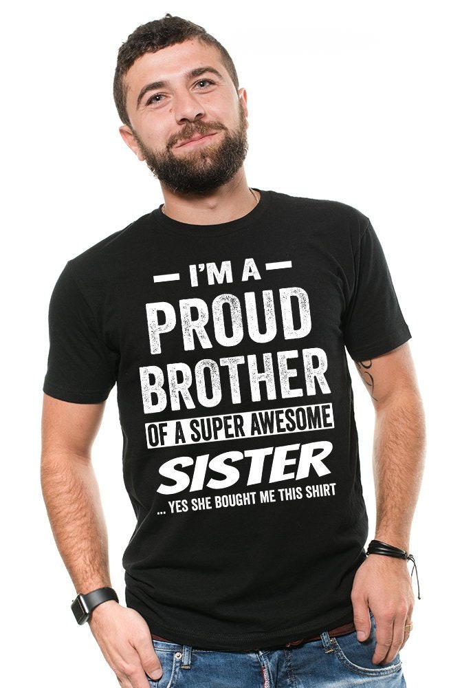 Ich Bin Ein Stolzer Bruder Einer Super Awesome Schwester Lustige T-Shirt Geschenk Für Bruder, Geschenkideen, Weihnachtsgeschenk von artsyfartsytees