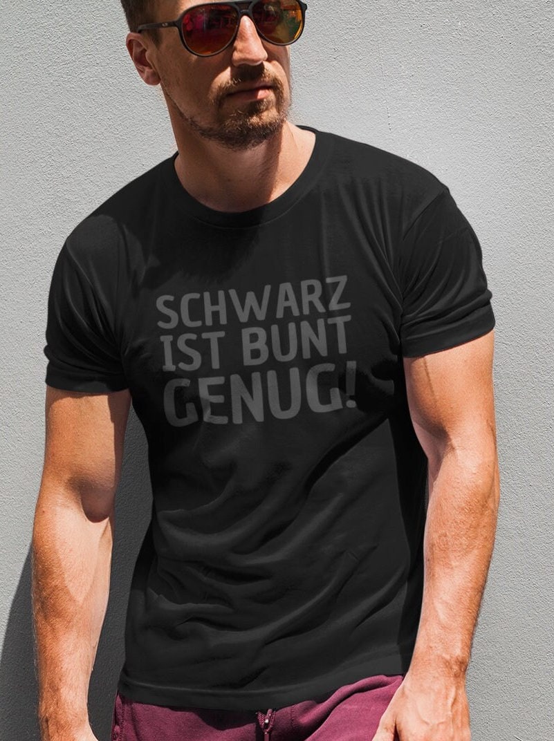 Schwarz Ist Bunt Genug T-Shirt | Lustiges Shirt Unisex Baumwolle Funny Geschenk Geburtstag Schwarz Ist Bunt Genug T-Shirt | Lustiges Shirt Unisex Baumwolle Funny Geschenk Geburtstag von atNaab