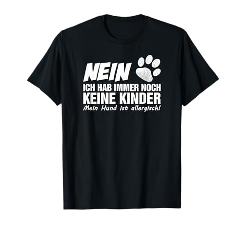 Ich Habe Keine Kinder Hundebesitzer Sprüche T-Shirt von azDesigns Hunde T-Shirts und Hundebesitzer Outfits