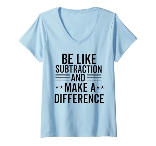 Damen Lustiger Mathematiklehrer sei wie Subtraktion und macht einen Unterschied T-Shirt mit V-Ausschnitt von be like subtraction and make a difference
