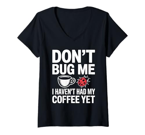 Damen Nerv mich nicht, ich habe meinen Kaffee noch nicht getrunken Ladybug T-Shirt mit V-Ausschnitt Damen Nerv mich nicht, ich habe meinen Kaffee noch nicht getrunken Ladybug T-Shirt mit V-Ausschnitt von beetles ladybugs bug collector ladybug insect bugs