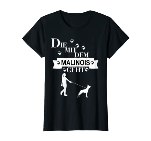 Damen Die mit dem Malinois geht belgischer Schäferhund Hundemama T-Shirt von belgian shepard Frauchen Damen tshirt