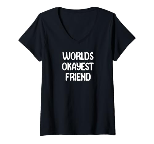 Damen World’s Okayest Friend Funny Workplace Humor Tees Mugs T-Shirt mit V-Ausschnitt Damen World’s Okayest Friend Funny Workplace Humor Tees Mugs T-Shirt mit V-Ausschnitt von best worker depot