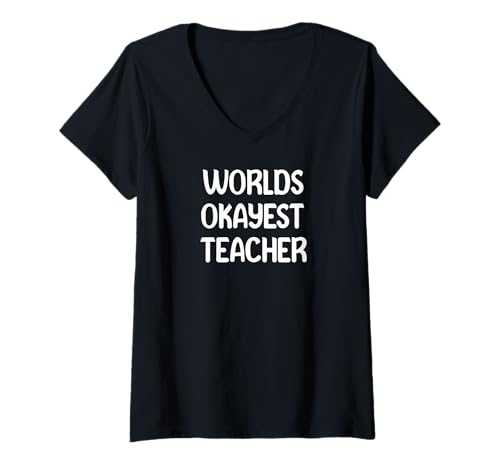 Damen World’s Okayest Teacher Funny Workplace Humor Tees Mugs T-Shirt mit V-Ausschnitt Damen World’s Okayest Teacher Funny Workplace Humor Tees Mugs T-Shirt mit V-Ausschnitt von best worker depot