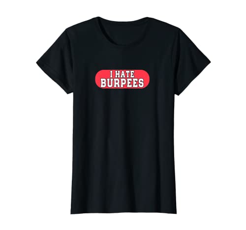 Damen I Hate Burpees Fitness Women Bodybuilding T-Shirt Damen I Hate Burpees Fitness Women Bodybuilding T-Shirt von bodybuilding bodybuilding Book Burpees Gym