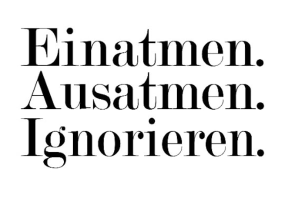 Bügelbild "Einatmen. Ausatmen. Ignorieren." in Unterschiedlichen Folien Und Farben Bügelbild "Einatmen. Ausatmen. Ignorieren." in Unterschiedlichen Folien Und Farben von briida