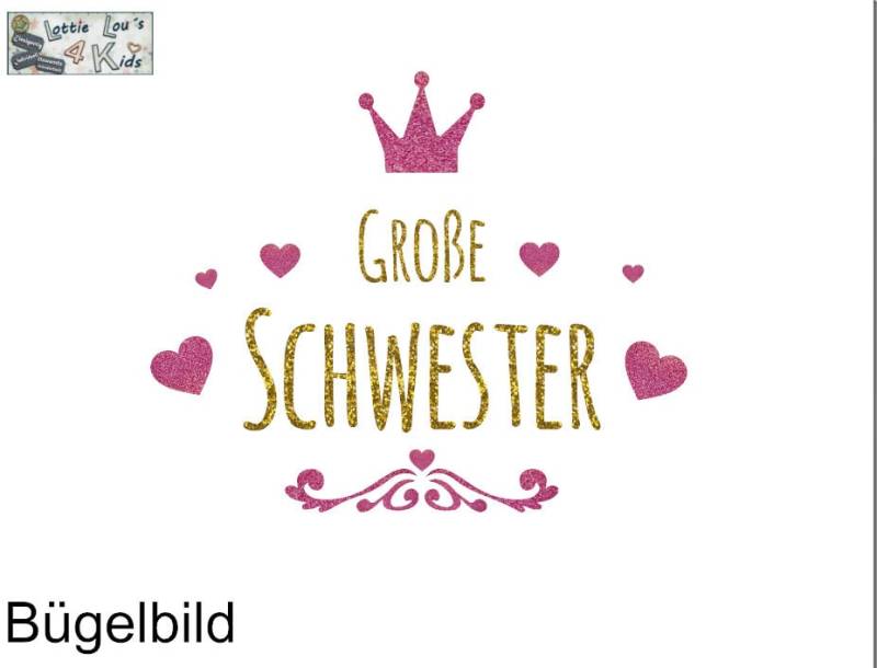 Bügelbild Big Sister/Große Schwester Mit Krone Und Herzen Bügelbild Big Sister/Große Schwester Mit Krone Und Herzen von byLottieLou