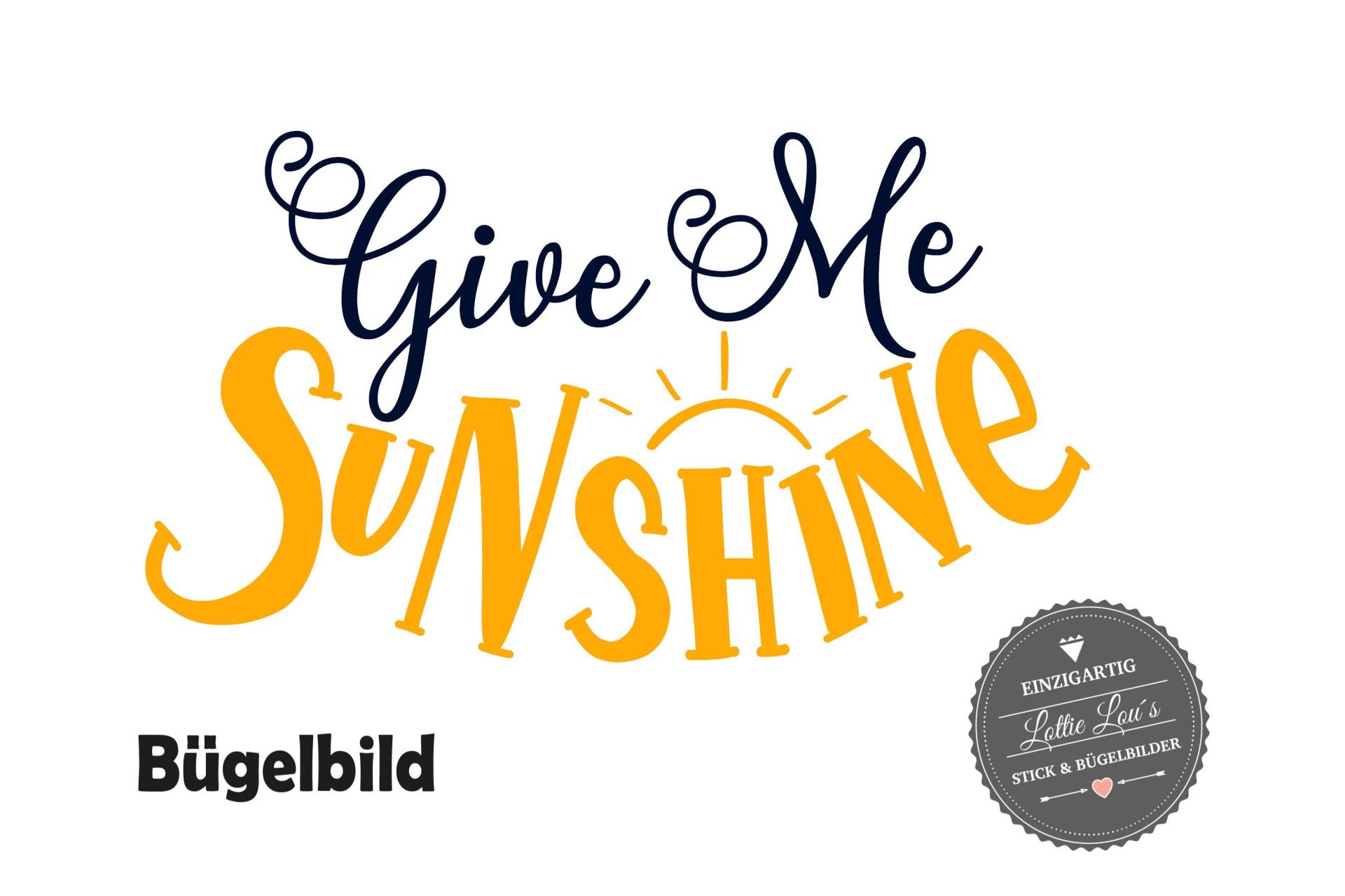 Iron On Bügelbild Give Me Sunshne Xxl von byLottieLou