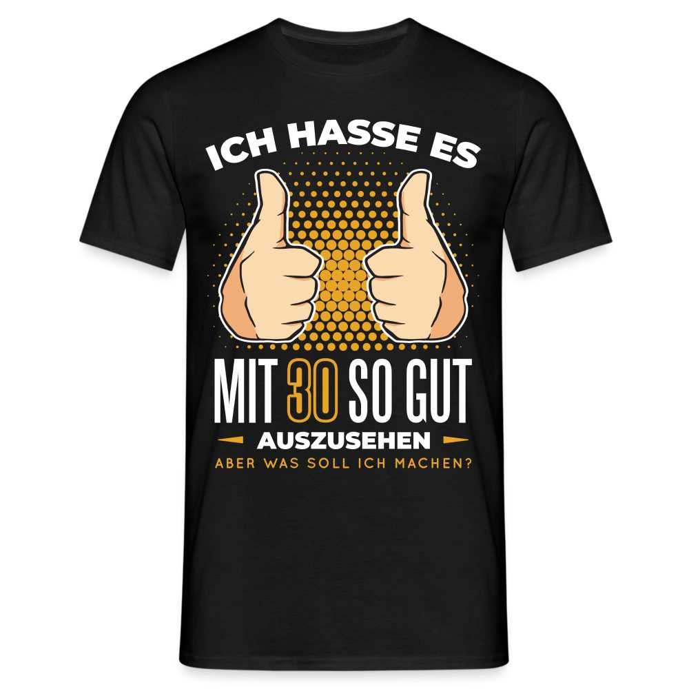 30. Geburtstag - Ich Hasse Es Mit 30 So Gut Auszusehen Geschenk T-Shirt von byShirtify