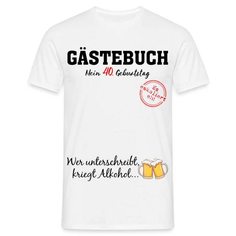 40 .geburtstag Gästebuch - Erst Unterschreiben Dann Alkohol Geschenk T-Shirt von byShirtify