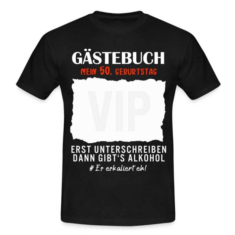 50. Geburtstag Gästebuch Erst Unterschreiben Dann Gibt's Alkohol T-Shirt von byShirtify