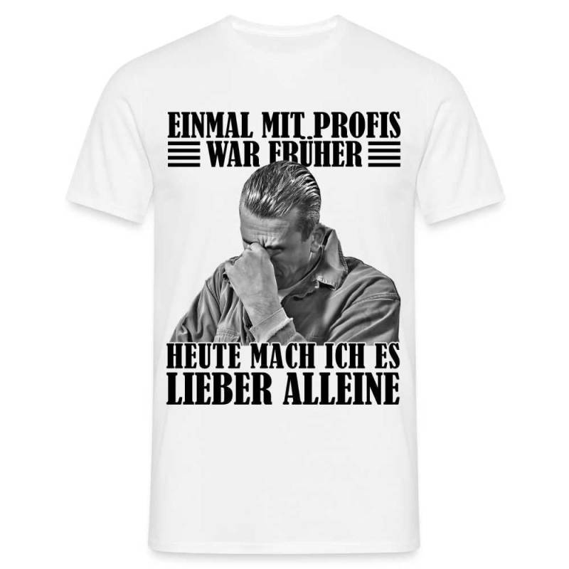 Werkstatt Shirt Einmal Mit Profis War Früher - Heute Mach Ich Es Lieber Alleine Lustiges T-Shirt von byShirtify