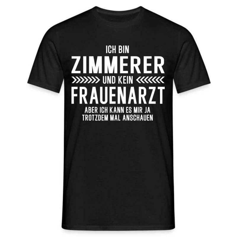 Zimmerer T-Shirt Bin Und Kein Frauenarzt Lustiges Witziges Shirt von byShirtify