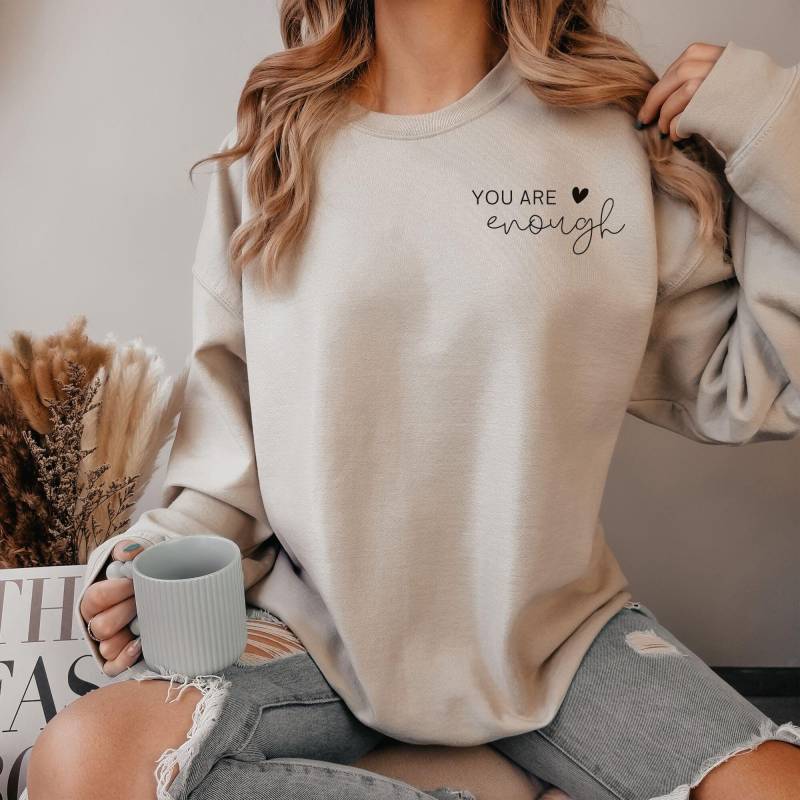 Sweatshirt Mit Fineline, You Are Enough, Sweater, Pullover, Selbstliebe, Selflove, Inspirierender Pulli, Weihnachtsgeschenk, Geschenk von bySwantje
