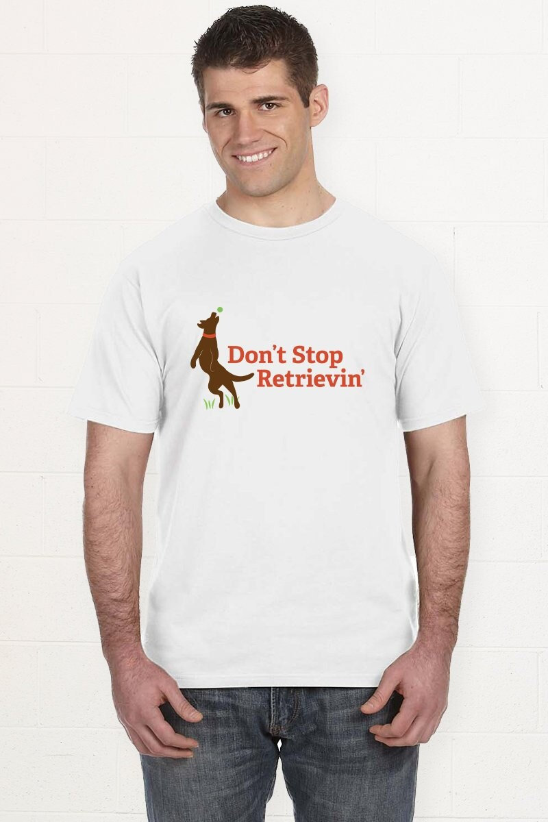 Don't Stop Retrievin T-Shirt | Reise Believin ", Retriever Hund Wortspiel Grafik Don't Stop Retrievin T-Shirt | Reise Believin ", Retriever Hund Wortspiel Grafik von catsdogsrock
