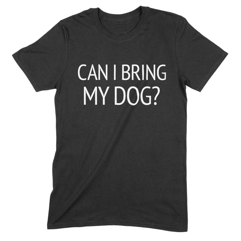 Kann Ich Meinen Hund Mitbringen? || Frauen Kurzarm T-Shirt Hunde Mama Geschenk Inspiriert Mode Und Freizeit von chelseaandme
