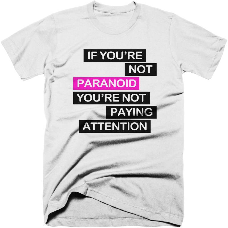 Bist Du Nicht Paranoid T-Shirt. Kostenloser Versand Bist Du Nicht Paranoid T-Shirt. Kostenloser Versand von conspiracyclothes