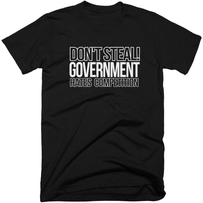 Du Sollst Nicht Stehlen, Regierung Hasst Wettbewerb T-Shirt. Kostenloser Versand Du Sollst Nicht Stehlen, Regierung Hasst Wettbewerb T-Shirt. Kostenloser Versand von conspiracyclothes