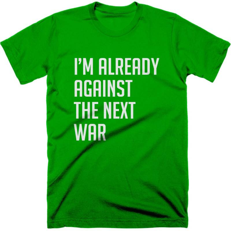 Ich Bin Gegen Den Nächsten Krieg T-Shirt. Kostenloser Versand Ich Bin Gegen Den Nächsten Krieg T-Shirt. Kostenloser Versand von conspiracyclothes