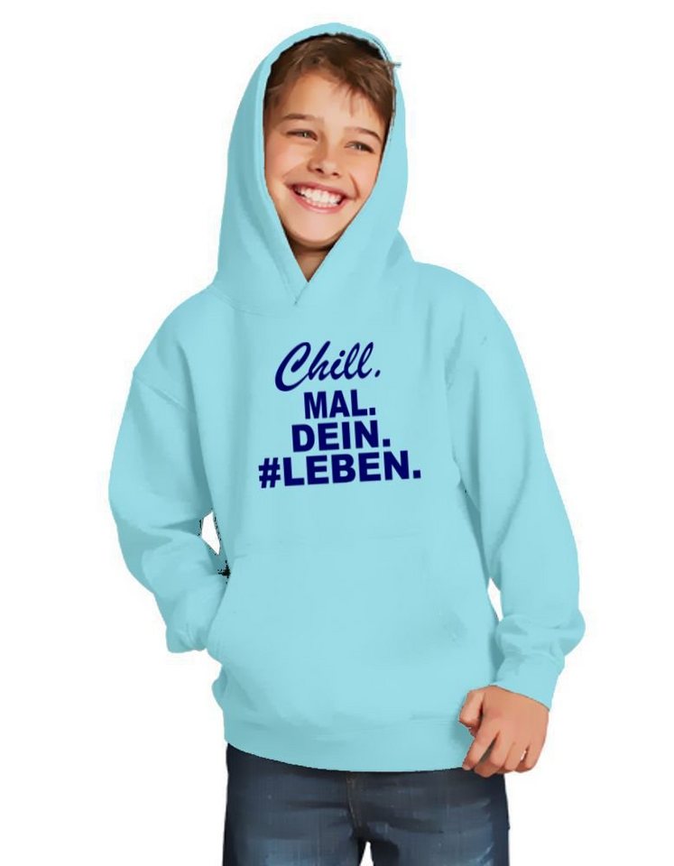 coole-fun-t-shirts Hoodie CHILL mal Dein Leben. Hoodie Kinder Sweatshirt Pullover von coole-fun-t-shirts