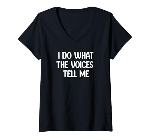 Damen I Do What The Voices Tell Me Funny Tees Mugs and Decor T-Shirt mit V-Ausschnitt Damen I Do What The Voices Tell Me Funny Tees Mugs and Decor T-Shirt mit V-Ausschnitt von crazy tee depot