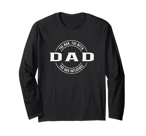 dad The man the myth the bad influence Langarmshirt von dad The bad influence