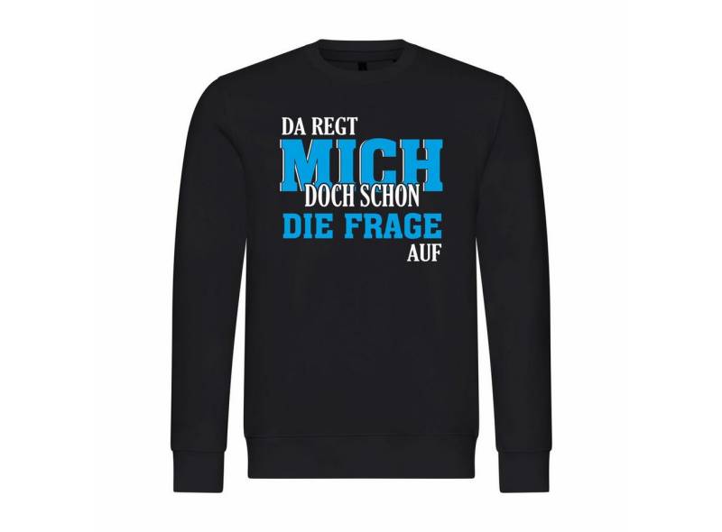 deinshirt Rundhalspullover Herren Pullover Da regt mich schon die Frage auf Mit Print Motiv, Grafik von deinshirt