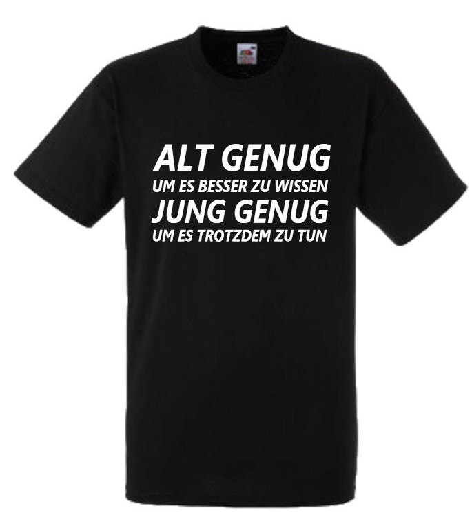 Lustiges Spruch T-Shirt "Alt Genug Um Es Besser Zu Wissen..." Fun Witzig Unisex Shirt Männer Frauen Sprüche Geschenk Kleidung von designme24