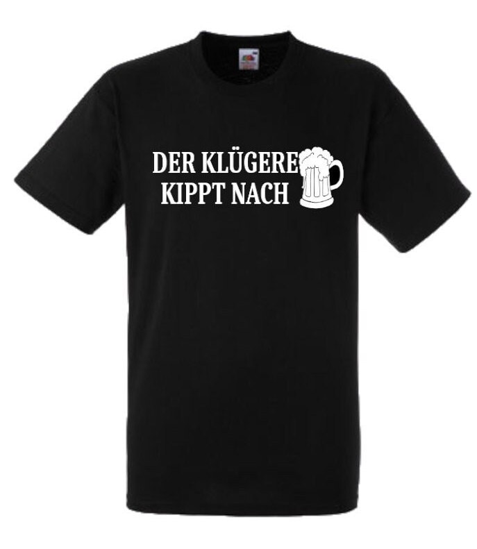 Lustiges Spruch T-Shirt "Der Klügere Kippt Nach" Fun Witzig Unisex Shirt Männer Frauen Sprüche Geschenk Kleidung von designme24