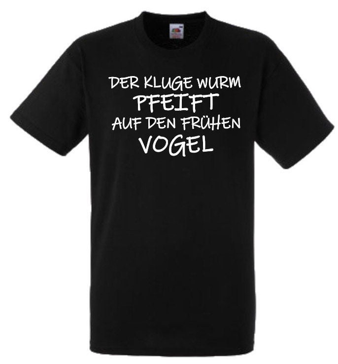 Lustiges Spruch T-Shirt "Der Kluge Wurm Pfeift Auf Den Frühen Vogel" Fun Witzig Unisex Shirt Männer Frauen Sprüche Geschenk Kleidung von designme24