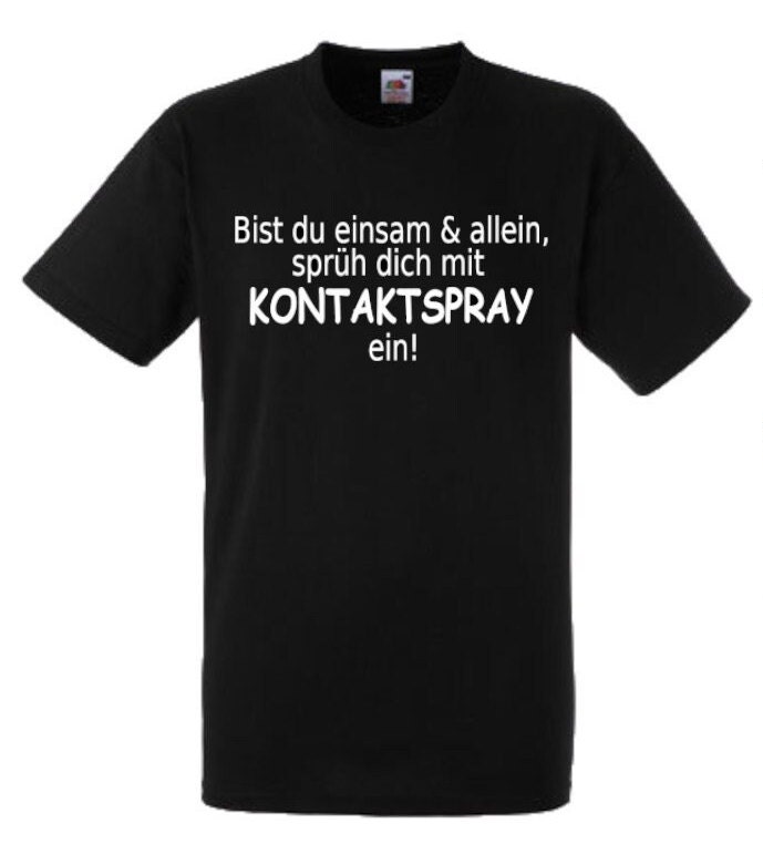Lustiges Spruch T-Shirt "Einsam Und Allein Sprüh Dich Mit Kontaktspray Ein" Fun Witzig Unisex Shirt Männer Frauen Sprüche Geschenk Kleidung von designme24