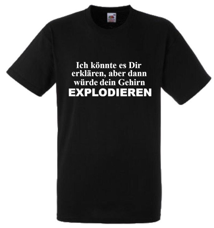 Lustiges Spruch T-Shirt "Explodieren" Fun Witzig Unisex Shirt Männer Frauen Sprüche Geschenk Kleidung von designme24