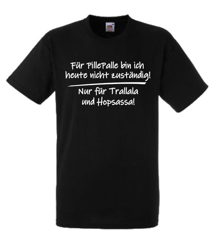 Lustiges Spruch T-Shirt "Für Pillepalle Bin Ich Heute Nicht Zuständig..." Fun Witzig Unisex Shirt Männer Frauen Sprüche Geschenk Kleidung von designme24