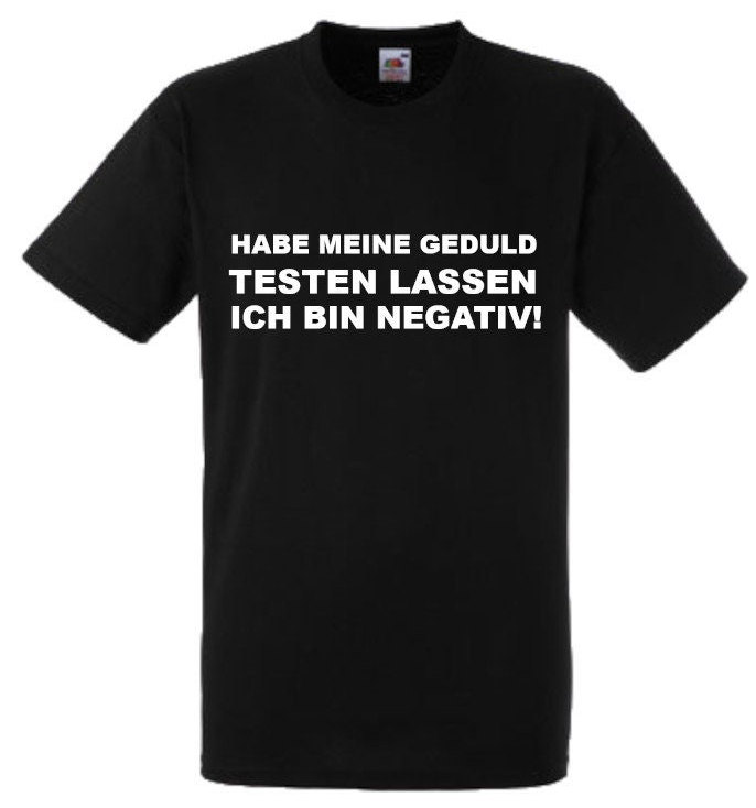 Lustiges Spruch T-Shirt "Geduld... Ich Bin Negativ" Fun Witzig Unisex Shirt Männer Frauen Sprüche Geschenk Kleidung von designme24