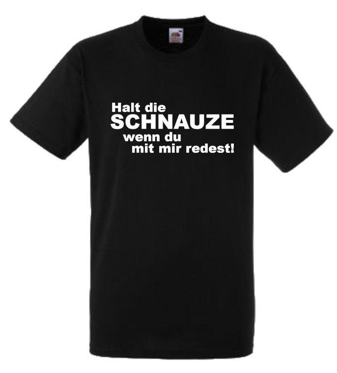 Lustiges Spruch T-Shirt "Halt Die Schnauze Wenn Du Mit Mir Redest" Fun Witzig Unisex Shirt Männer Frauen Sprüche Geschenk Kleidung von designme24