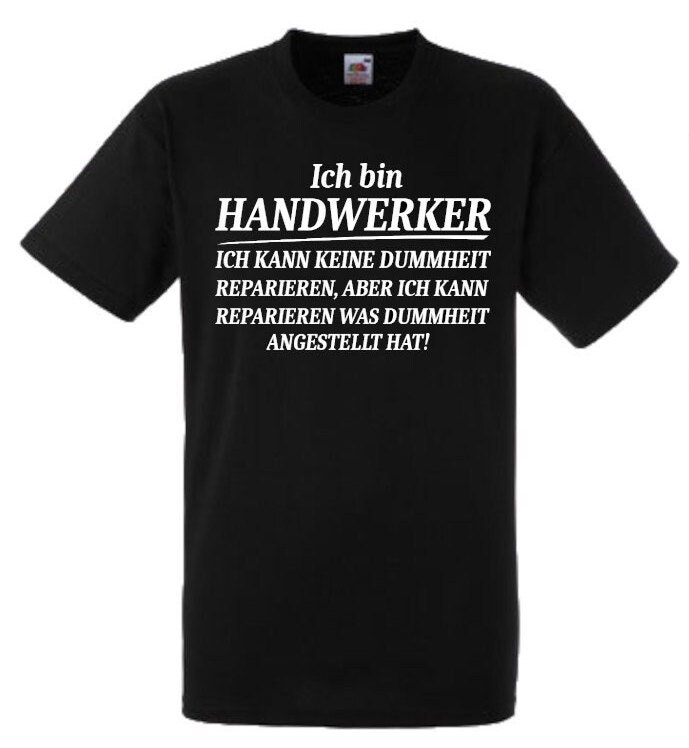 Lustiges Spruch T-Shirt "Ich Bin Handwerker..." Fun Witzig Unisex Shirt Männer Frauen Sprüche Geschenk Kleidung von designme24