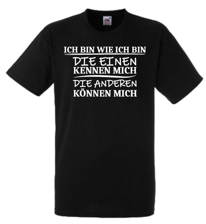 Lustiges Spruch T-Shirt "Ich Bin Wie Ich Bin" Fun Witzig Unisex Shirt Männer Frauen Sprüche Geschenk Kleidung von designme24