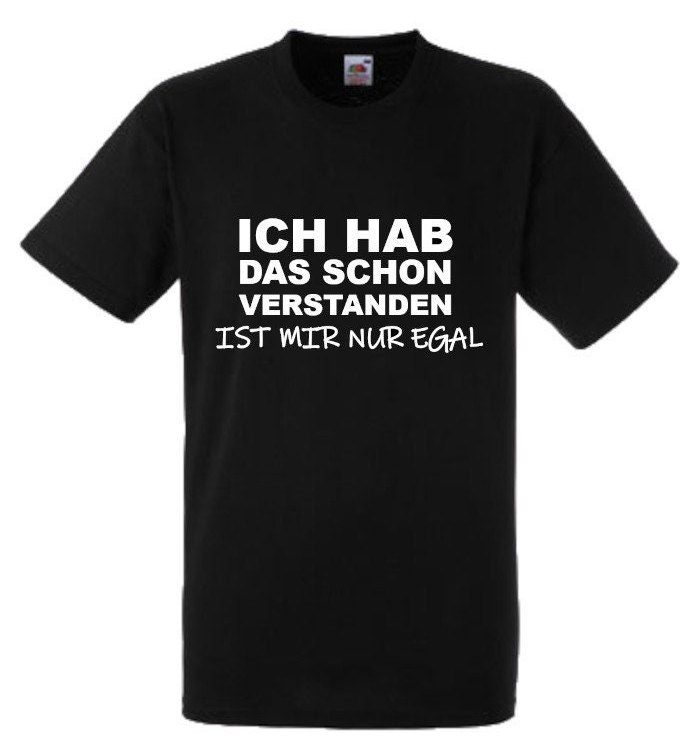 Lustiges Spruch T-Shirt "Ich Hab Das Schon Verstanden, Ist Mir Nur Egal" Fun Witzig Unisex Shirt Männer Frauen Sprüche Geschenk Kleidung von designme24