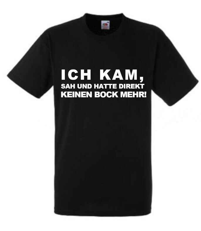 Lustiges Spruch T-Shirt "Ich Kam Sah Und Hatte Direkt Keinen Bock Mehr" Fun Witzig Unisex Shirt Männer Frauen Sprüche Geschenk Kleidung von designme24